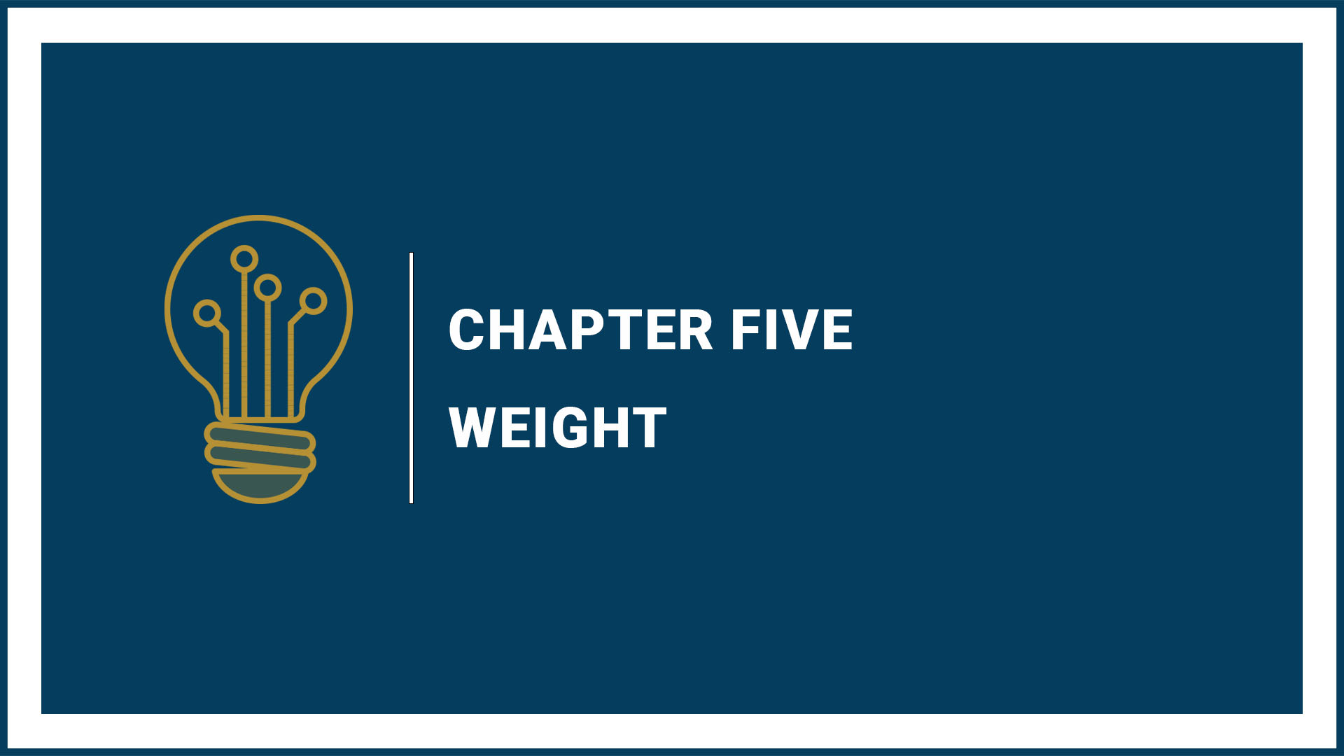Chapter 5: Weight